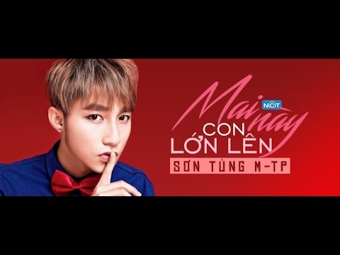 Mai Này Con Lớn Lên – Sơn Tùng M-TP