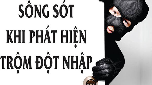 Bí kíp sống sót khi phát hiện trộm đột nhập