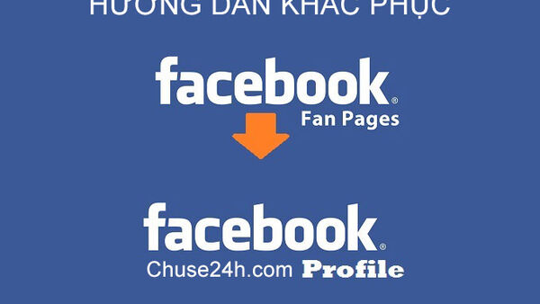 Khắc phục Facebook bị chuyển thành Fanpage