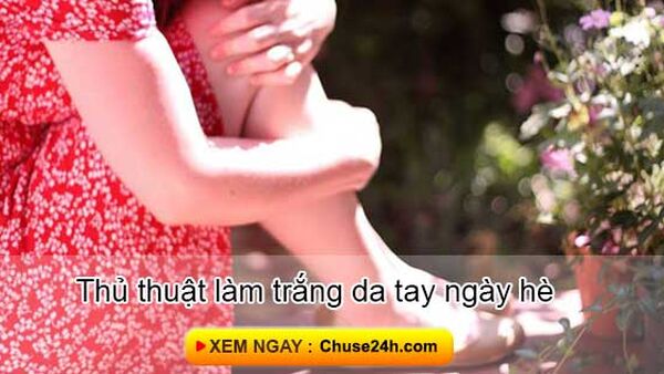 Thủ thuật làm trắng da tay ngày hè