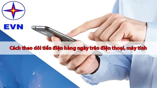 Cách kiểm tra tiền điện hàng ngày trên điện thoại, máy tính